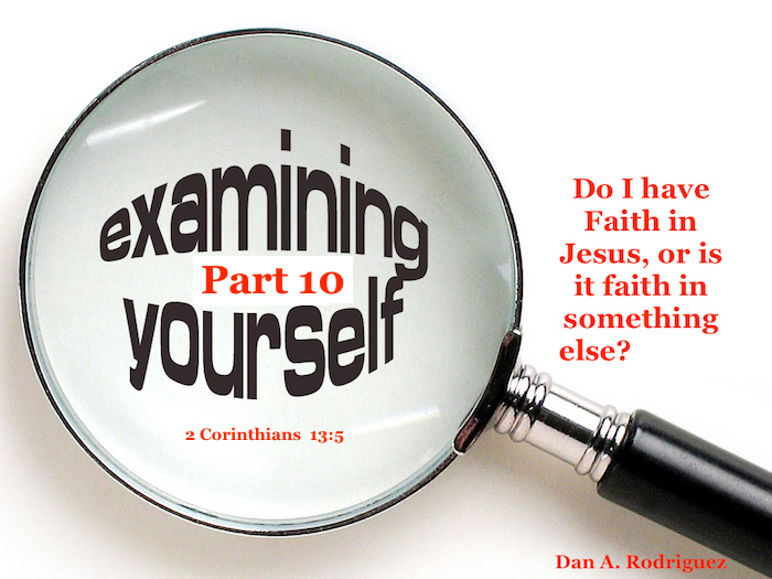 Part 10: Faith in Jesus, or is it Faith in Something else?